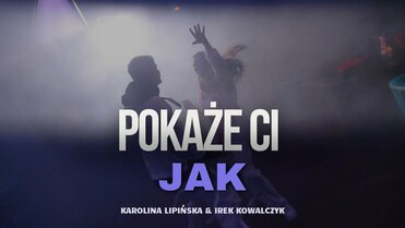 Karolina Lipińska & Irek Kowalczyk & D3W - Pokaże Ci Jak