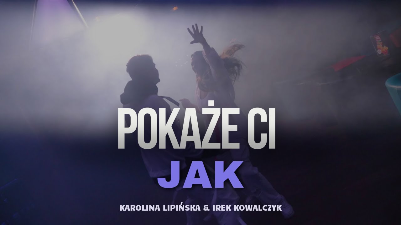 Karolina Lipińska & Irek Kowalczyk & D3W - Pokaże Ci Jak