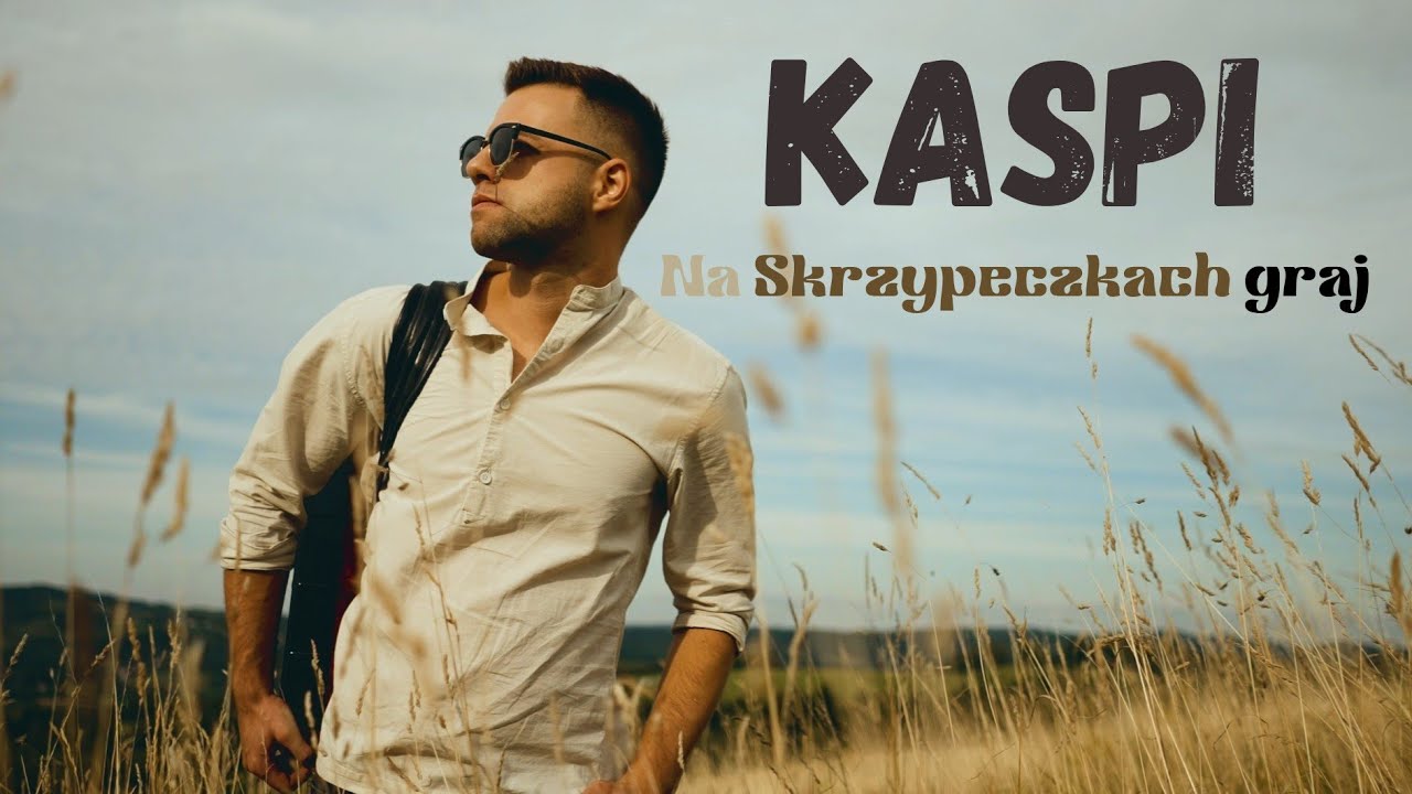 KASPI - NA SKRZYPECZKACH GRAJ
