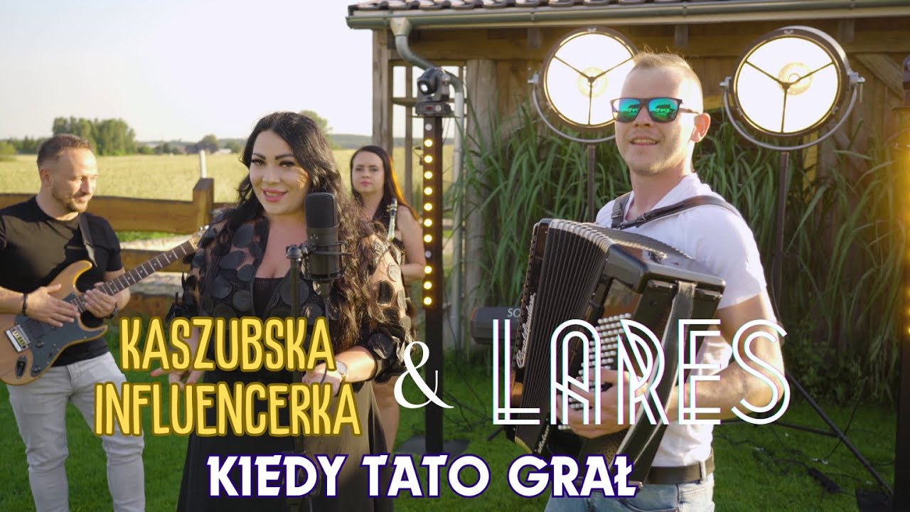 Kaszubska Influencerka & LARES - KIEDY TATO GRAŁ