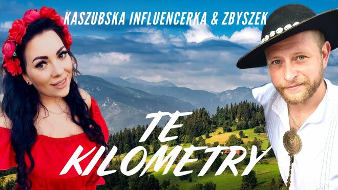 Kaszubska Influencerka & Zbyszek - TE KILOMETRY