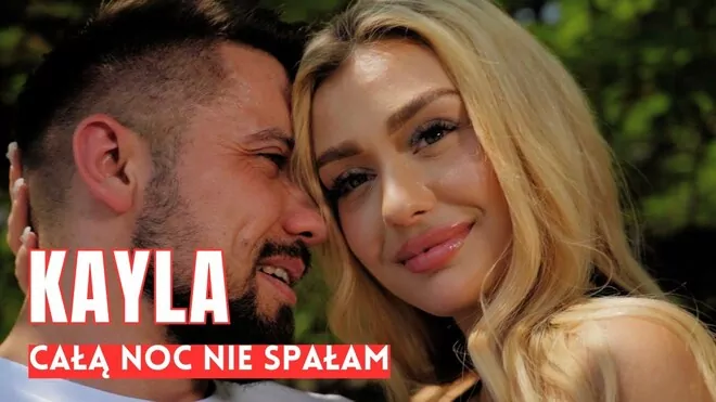 KAYLA - Całą noc nie spałam