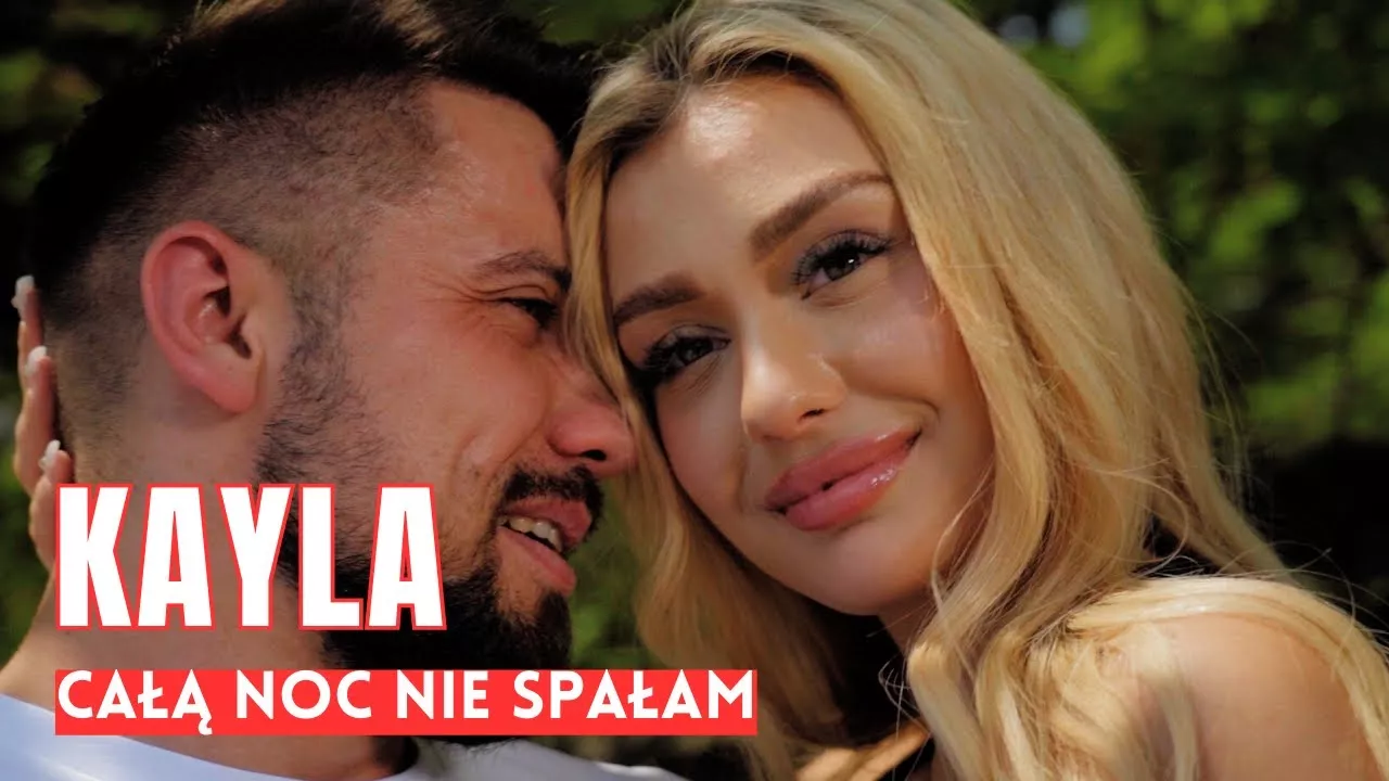 KAYLA - Całą noc nie spałam