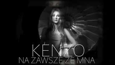 Kenzo - Na Zawsze ze Mną
