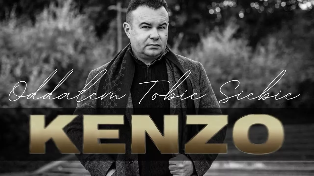 Kenzo - Oddałem Tobie Siebie 