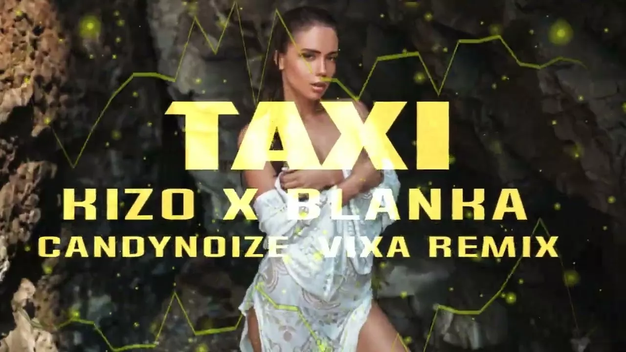 Kizo X Bletka - Taxi [ CandyNoize VIXA REMIX ]