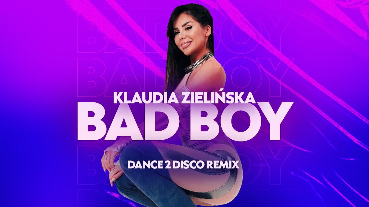 Klaudia Zielińska - Bad Boy (Dance 2 Disco Remix)