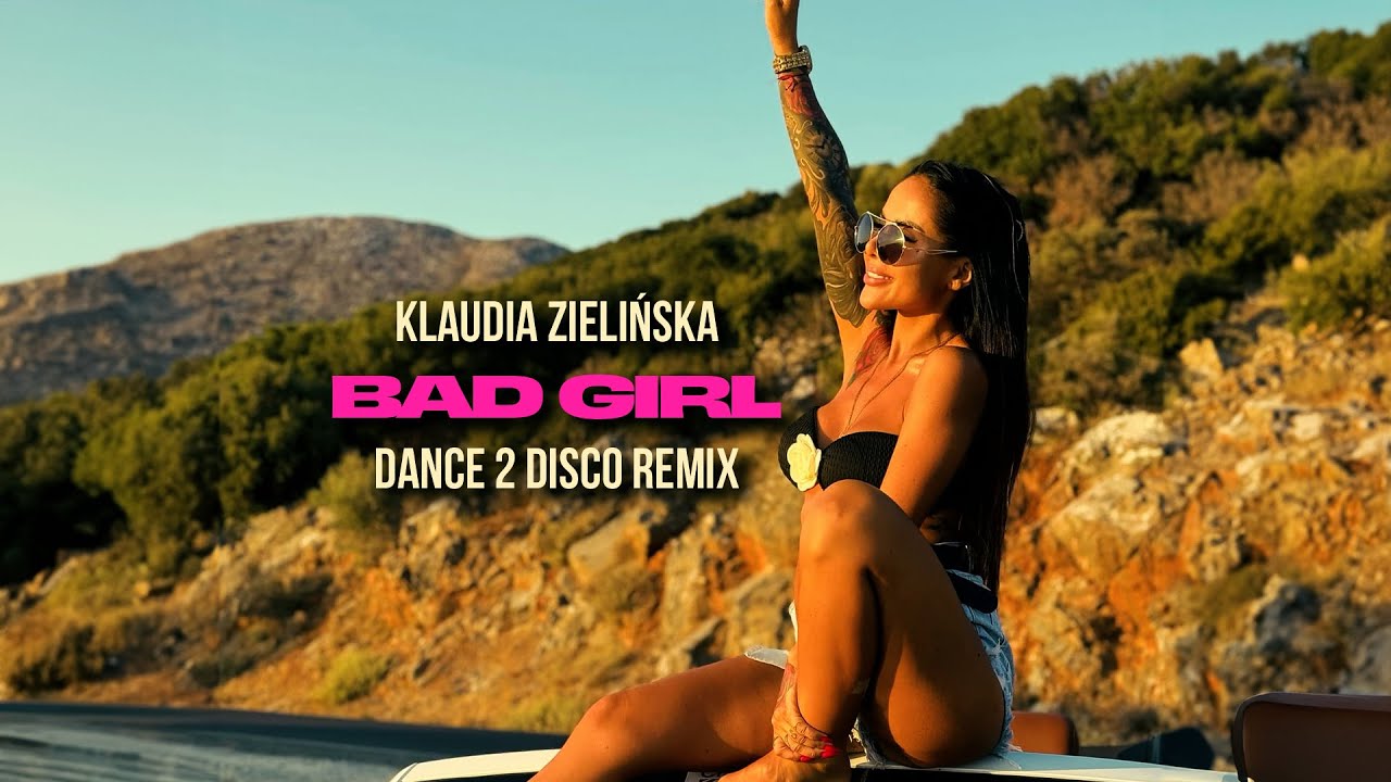 Klaudia Zielińska - BAD GIRL Dance 2 Disco Remix