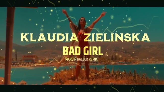 Klaudia Zielińska - Bad Girl [Marcin Raczuk Remix]