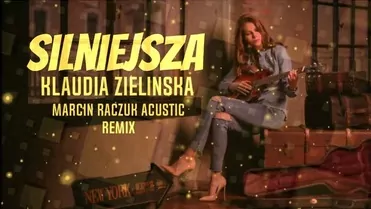 Klaudia Zielińska - Silniejsza [ MarcinRaczuk REMIX AKUSTYCZNY ]
