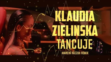 Klaudia Zielińska - Tańcuje [Marcin Rczuk Remix]