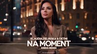Klaudia Zielińska & Detmi - Na Moment (Kriss Remix)