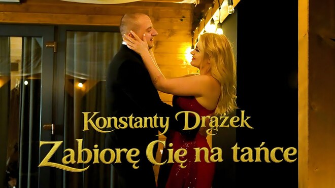 Konstanty Drążek - Zabiorę Cię na tańce