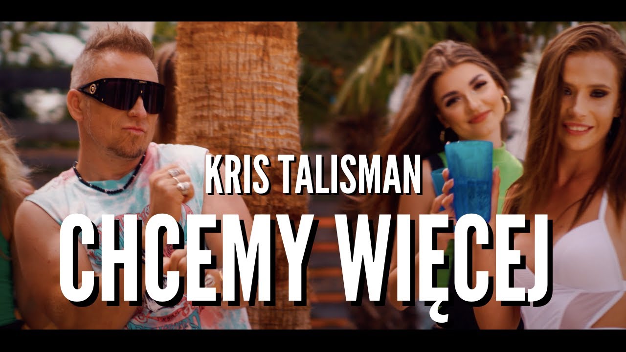 KRIS TALISMAN - Chcemy Więcej