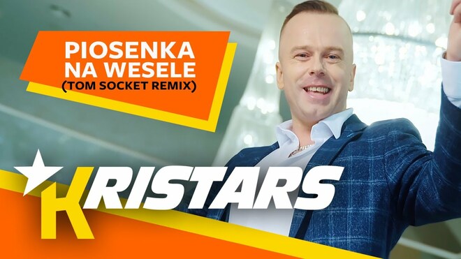 Kristars - Piosenka na wesele (Tom Socket Remix)
