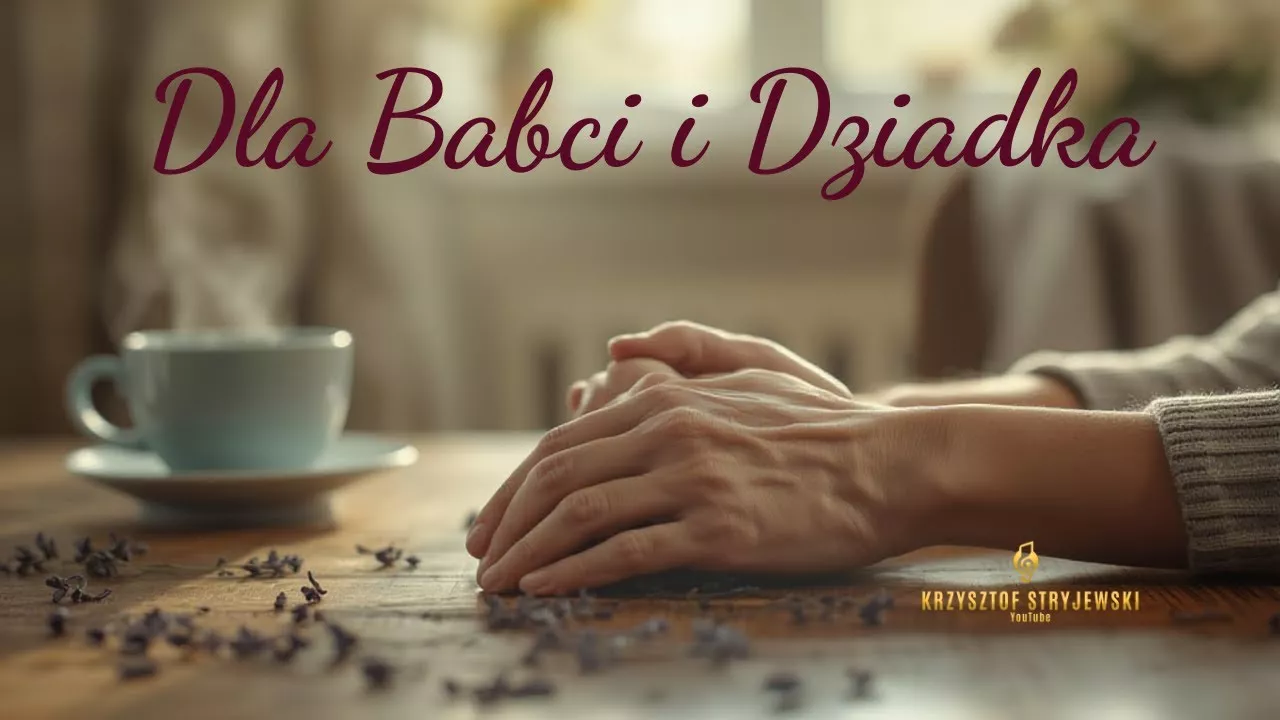 Krzysztof Stryjewski - Dobrze, że Was mam - Piosenka dla Babci i Dziadka