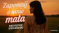 Krzysztof Stryjewski - Zapomnij o mnie mała (z rep.Mamzel)