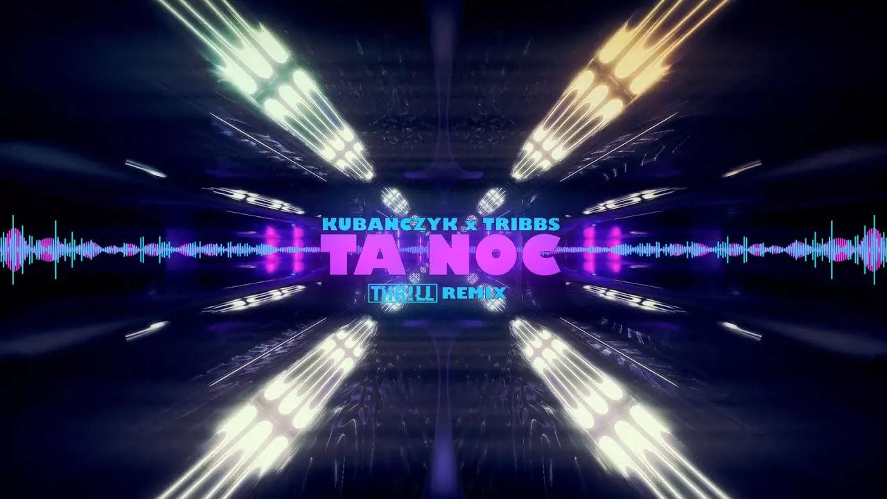 KUBAŃCZYK x TRIBBS - TA NOC (THR!LL REMIX)