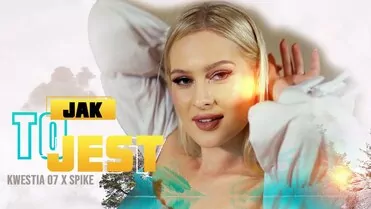 Kwestia 07 x Spike - Jak to jest