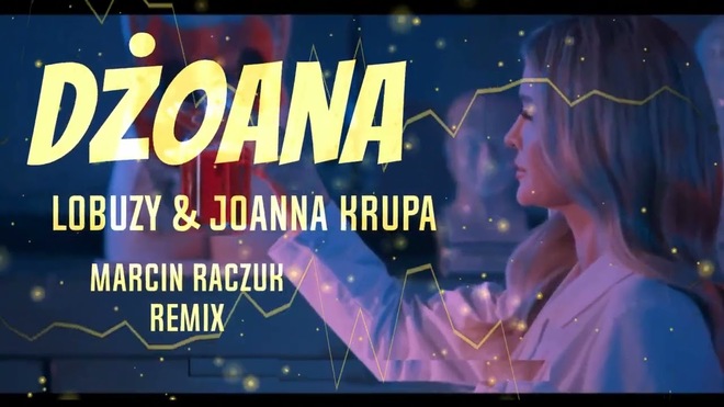 Łobuzy ft. Joanna Krupa - Dżoana (Marcin Raczuk REMIX)