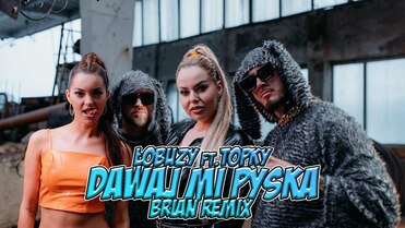 Łobuzy ft. Topky - Dawaj Mi Pyska (BRiAN Remix)