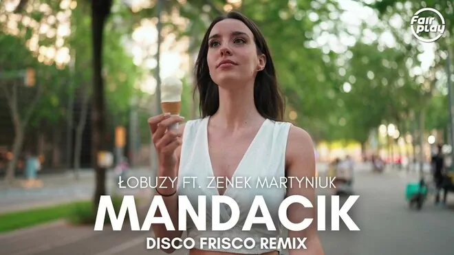 Łobuzy ft. Zenek Martyniuk - Mandacik (Disco Frisco Remix)