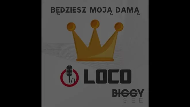 LOCO - Będziesz moją damą