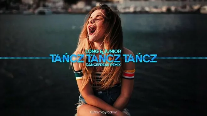 Long & Junior - Tańcz Tańcz Tańcz (DanceFreak Remix)