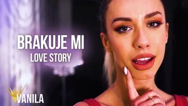 Love Story - Brakuje Mi 
