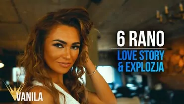 Love Story & Explozja - 6 Rano