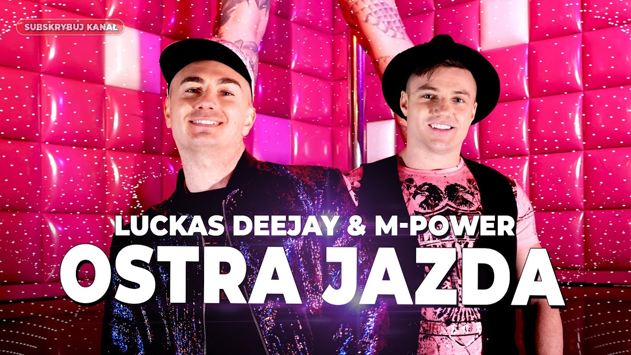 Luckas Deejay & M-Power - Ostra jazda