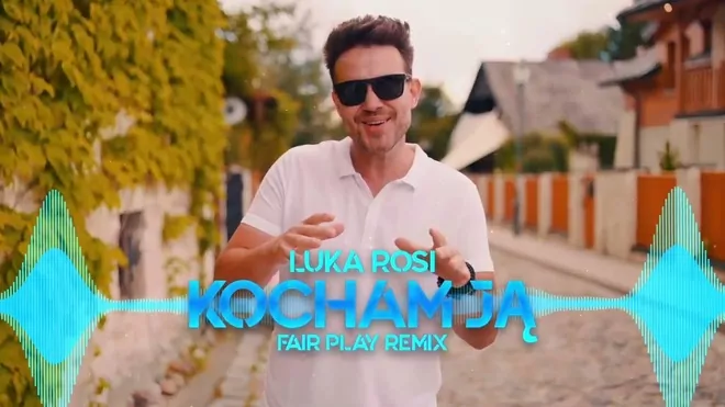 LUKA ROSI - Kocham ją (Fair Play Remix)