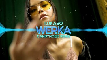 Lukaso - Werka (CandyNoize Remix)