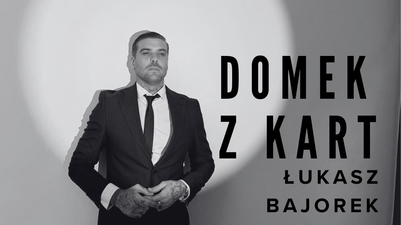 Łukasz Bajorek - Domek z kart