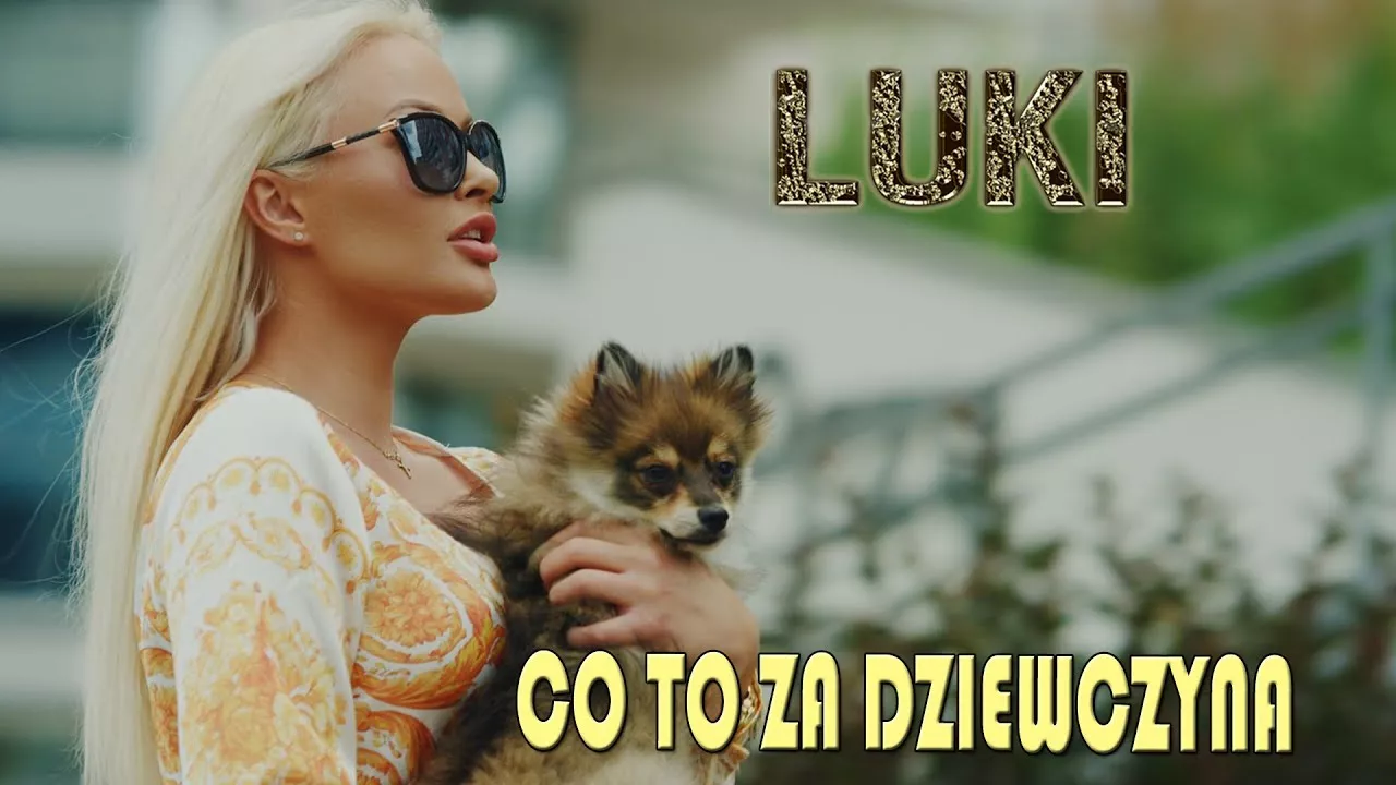 LUKI - Co to za dziewczyna