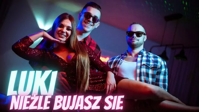 LUKI - Nieźle Bujasz Się