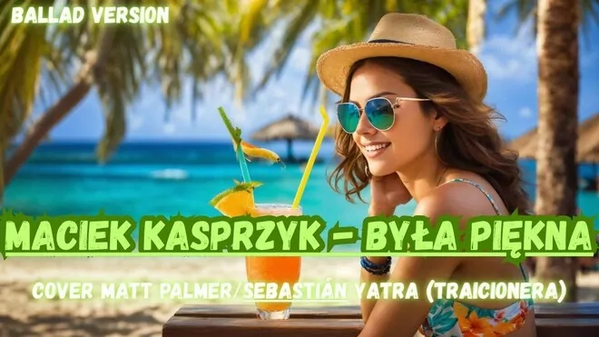 Maciek Kasprzyk - Była Piękna (cover Matt Palmer)