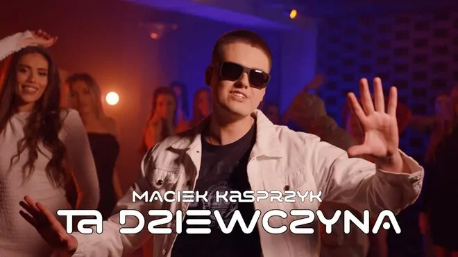 Maciek Kasprzyk - Ta Dziewczyna