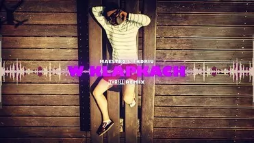 MAESTRO & ENDRIU - W KLAPKACH (THR!LL REMIX)