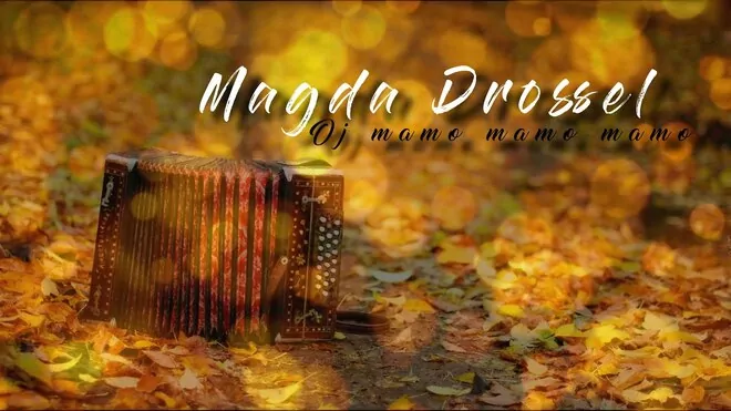 Magda Drossel - Oj Mamo Mamo Mamo (Version 2024)