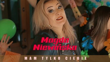 Magda Niewińska - Mam tylko Ciebi