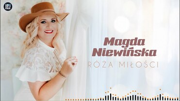 Magda Niewińska - Róża miłośc