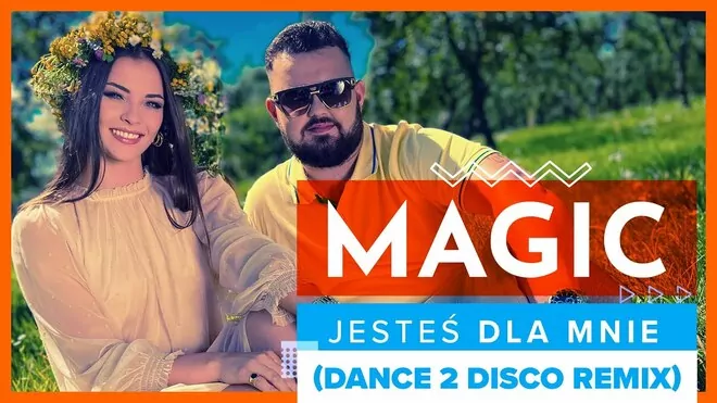 Magic - Jesteś dla mnie (Dance 2 Disco Remix)