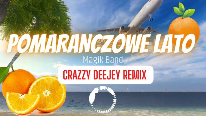 Magik Band - Pomarańczowe Lato 2022 Crazzy DeeJay Remix