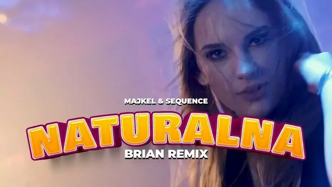 Majkel & Sequence - Naturalna (Brian Remix)
