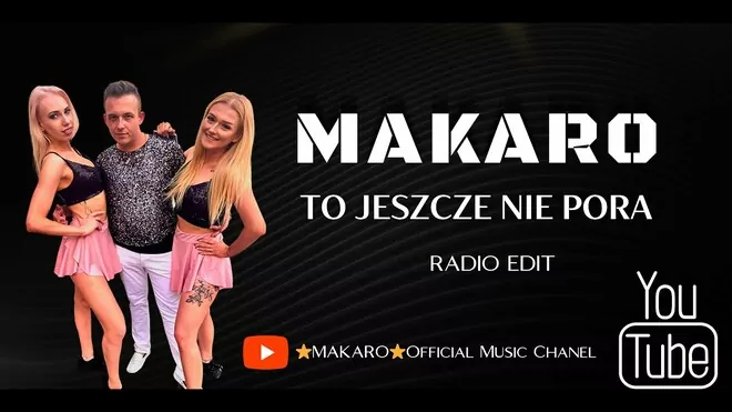 MAKARO - To Jeszcze Nie Pora