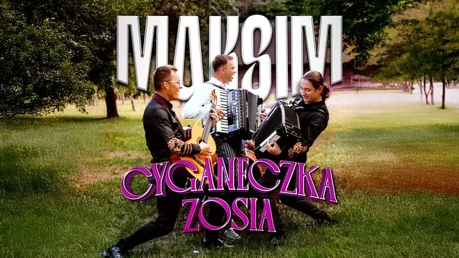 MaKsim - Cyganeczka Zosia