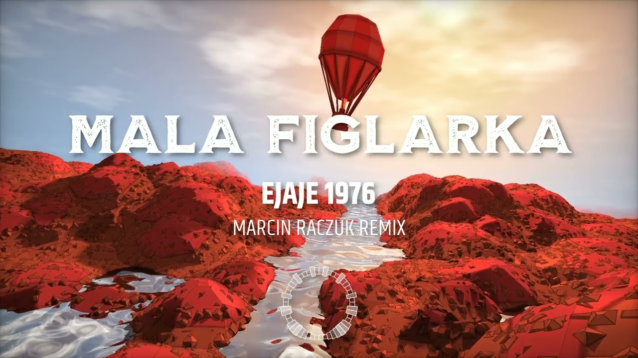 MAŁA FIGLARKA – (Ejaje1976) | Marcin Raczuk Remix
