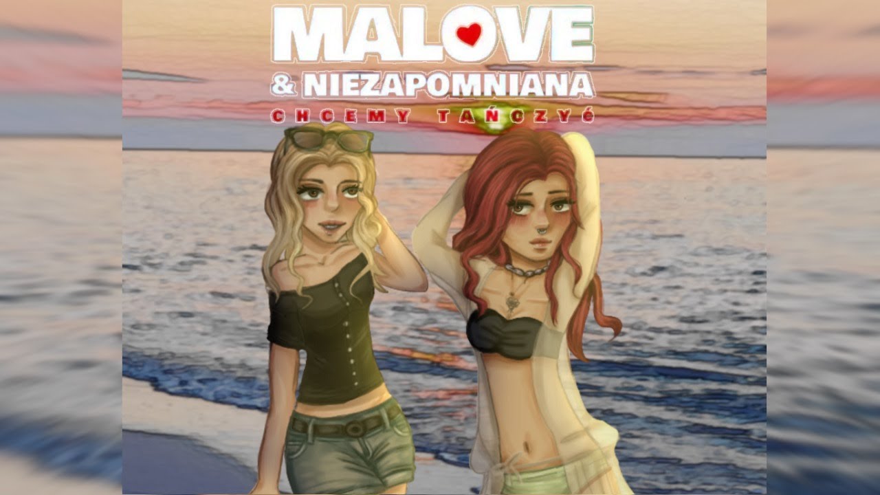 Malove & Niezapomniana - Chcemy tańczyć