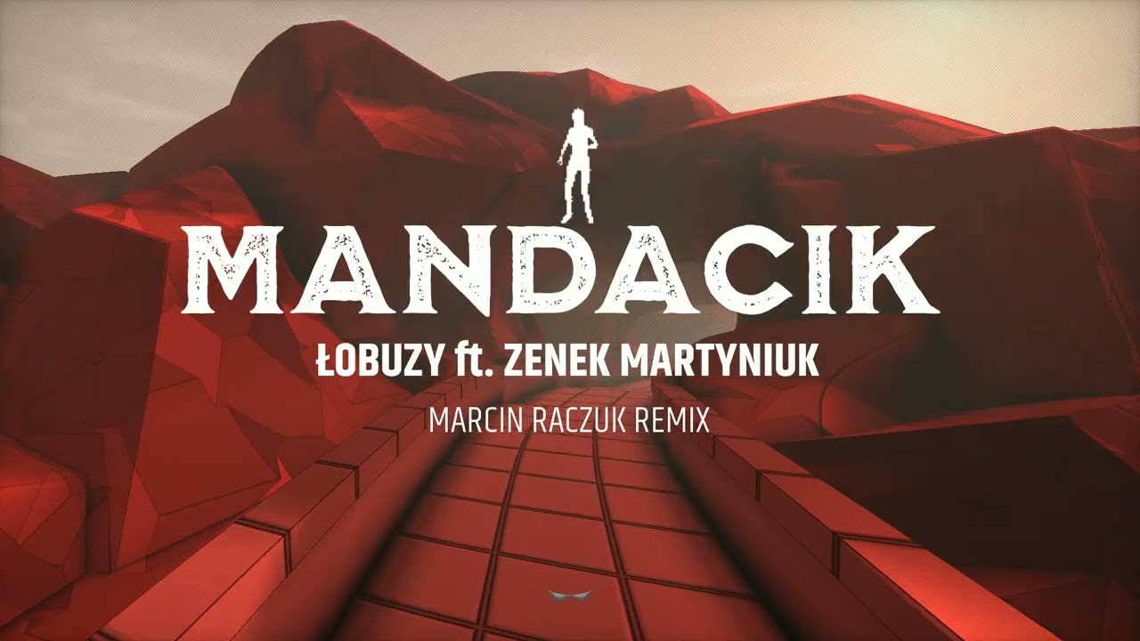 MANDACIK – ( Łobuzy ft. Zenek Martyniuk) | Marcin Raczuk Remix